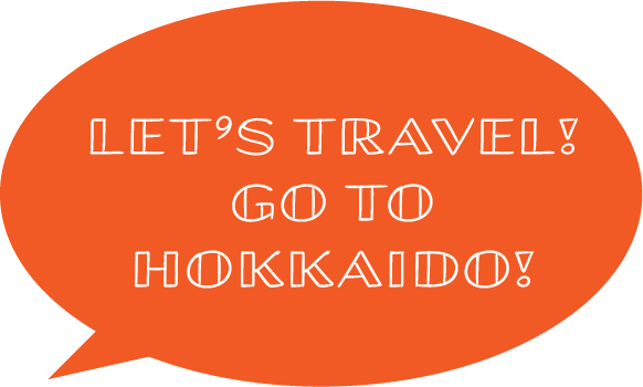 Let’s Travel! Go to hokkaido!